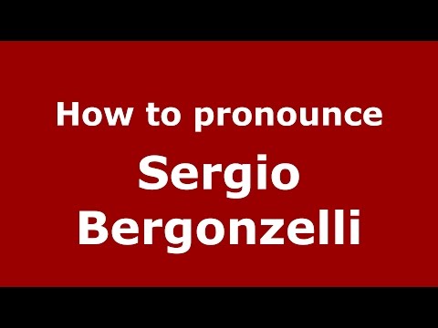 How to pronounce Sergio Bergonzelli (Italian/Italy)  - PronounceNames.com