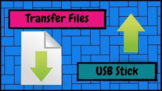 How to Transfer Files from a USB Stick to or from Your Windows 10 Computer