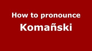 How to pronounce Komañski
