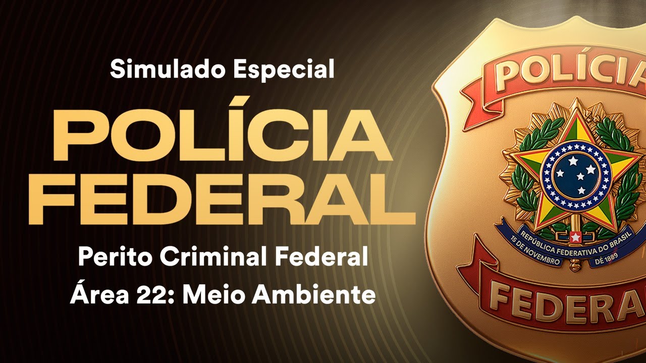 Simulado Especial – Perito da Polícia Federal – Área 22: Meio Ambiente – Pós-edital – Correção