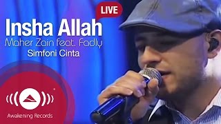Maher Zain - Insha Allah Feat. Fadly &quot;Padi&quot; | Simfoni Cinta