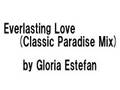 Gloria Estefan Everlasting Love Classic Paradise Mix