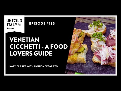 Venetian Cicchetti - A food lovers guide | Untold Italy travel podcast Ep 185