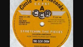 The C C R Crew - Stretchin' The Pieces