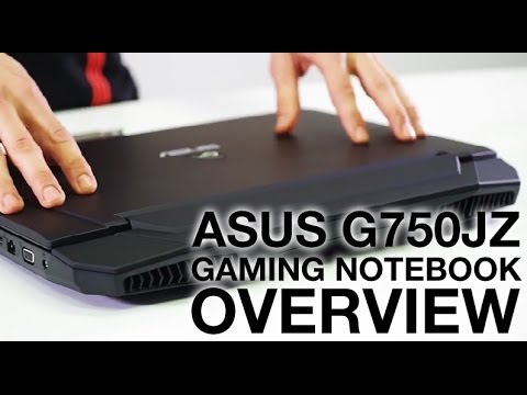 ASUS ROG G750JZ Gaming Notebook Overview