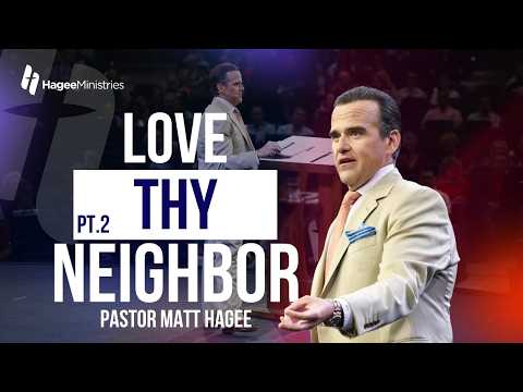 Love Thy Neighbor, Pt. 2