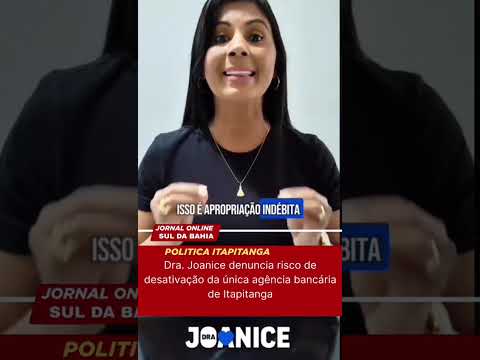 ITAPITANGA BAHIA *pode perder sua única* *agência bancária , afirma presidenta  do PSD
