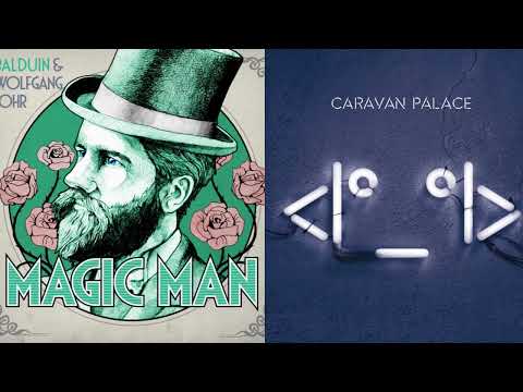 Lone Digger x Magic Man (Caravan Palace x Wolfgang Lohr, Balduin, J Fitz mashup)