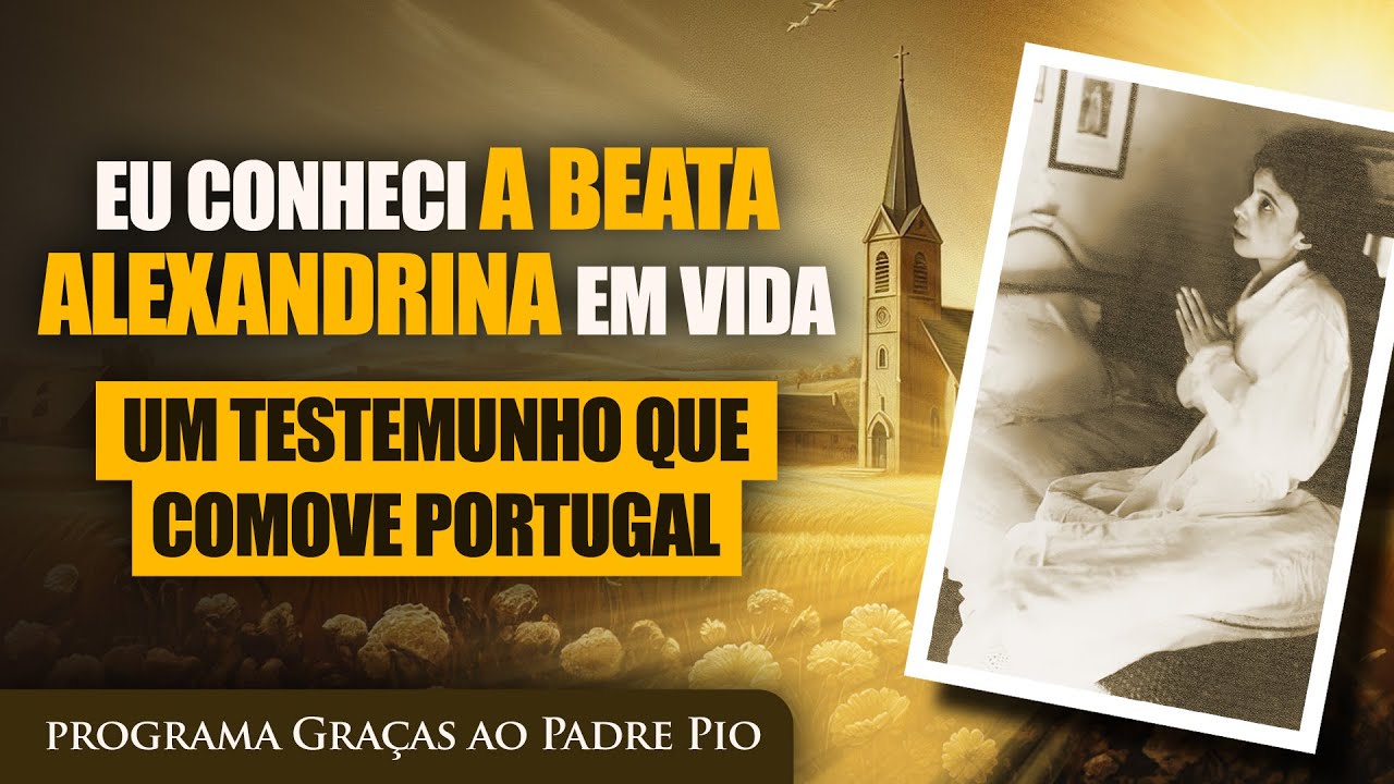 O Milagre da Beata Alexandrina que Ainda Comove Portugal