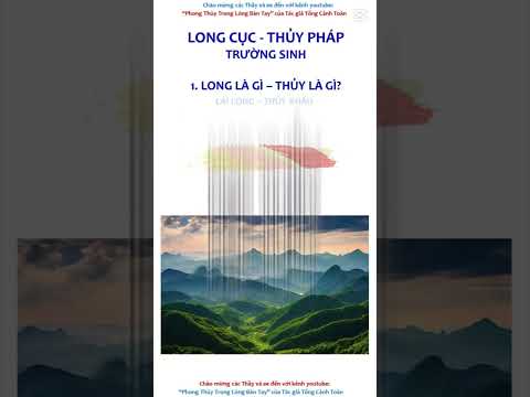 Thủy khứ thủy lai - Long cục Thủy pháp trường sinh #phongthuytronglongbantay