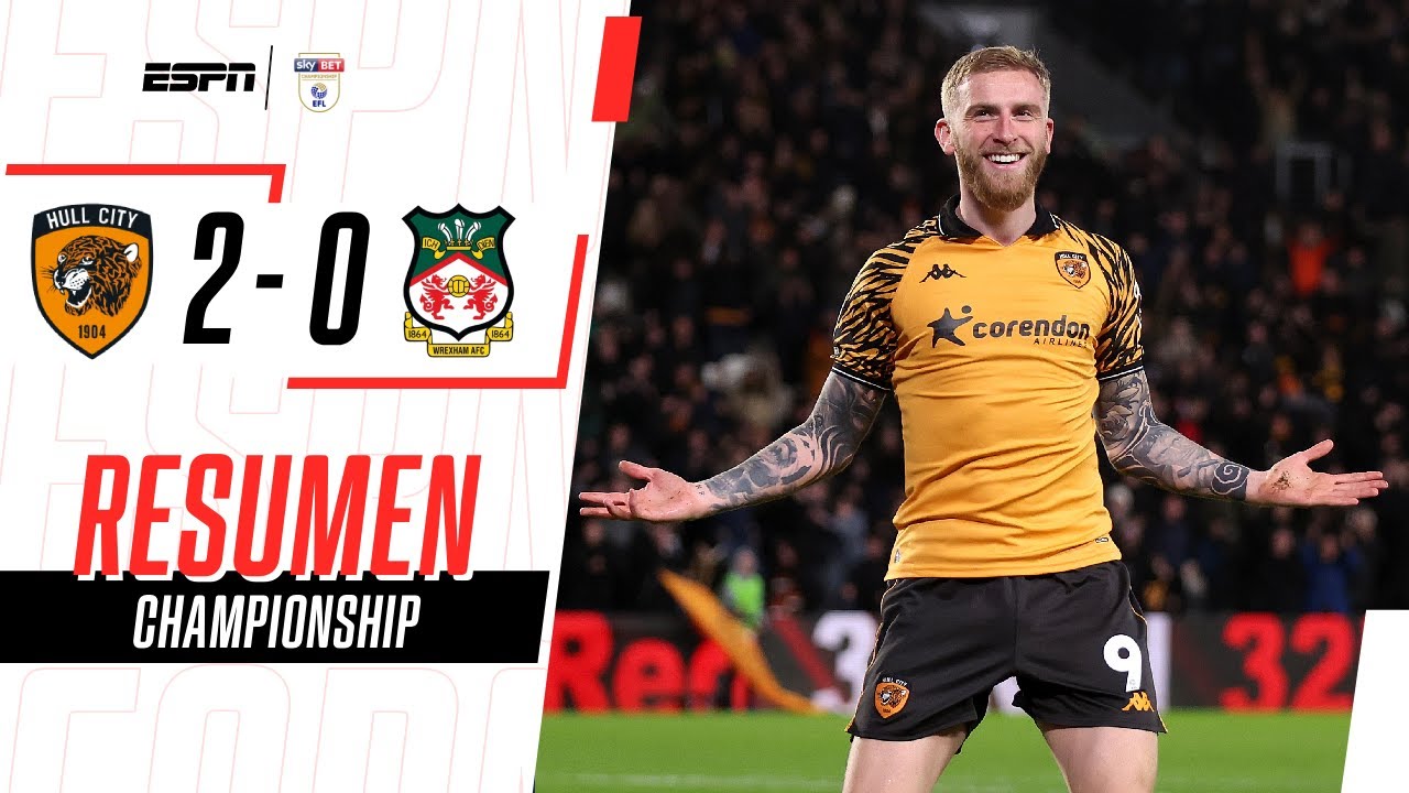 HULL CITY DERROTÓ AL EQUIPO DE RYAN REYNOLDS POR LA CHAMPIONSHIP | Hull City 2-0 Wrexham | RESUMEN