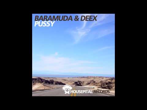 Baramuda & Deex - Pussy (Original Mix)