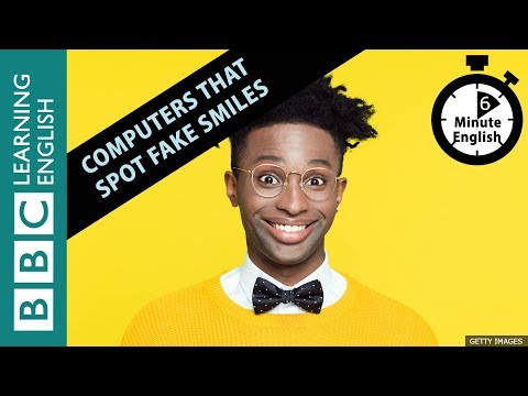 偽の笑顔とそれを見破るコンピューター。6分間の英語 (Fake smiles and the computers that can spot them: 6 Minute English)