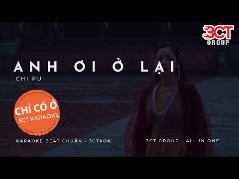 [Karaoke HD] Anh Ơi Ở Lại - Chi Pu | Beat Chuẩn Nhất 3CTKoK
