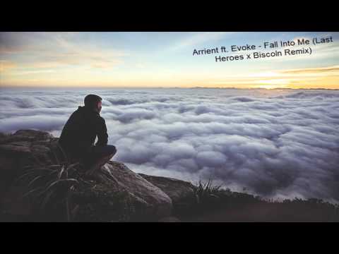Arrient ft.  Evoke - Fall Into Me (Last Heroes x Biscoln Remix)