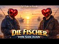 DJ Tobi Fresh Die Fischer Von San Juan 2026