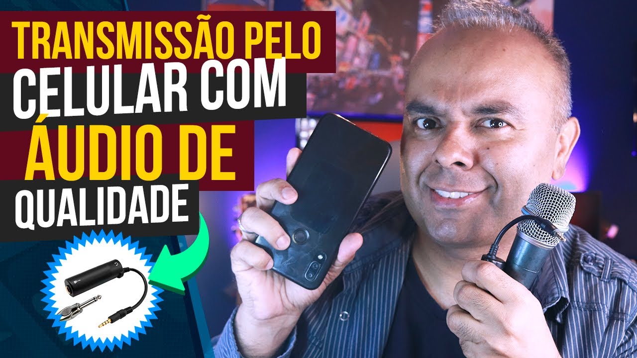 TRANSMISSÃO PELO CELULAR COM ÁUDIO DE QUALIDADE