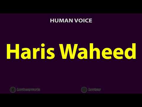 How To Pronounce Haris Waheed