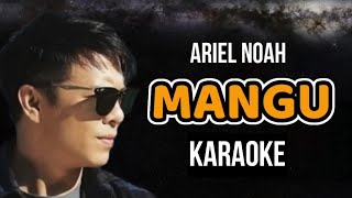Download lagu MANGU – Ariel Noah (VERSI KARAOKE) mp3