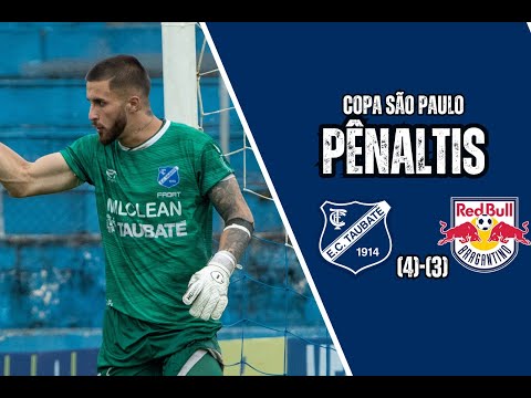 PÊNALTIS | Taubaté 0(4)x(3)0 Red Bull Bragantino - Copa São Paulo 2024