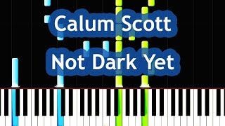 Calum Scott - Not Dark Yet Piano Tutorial