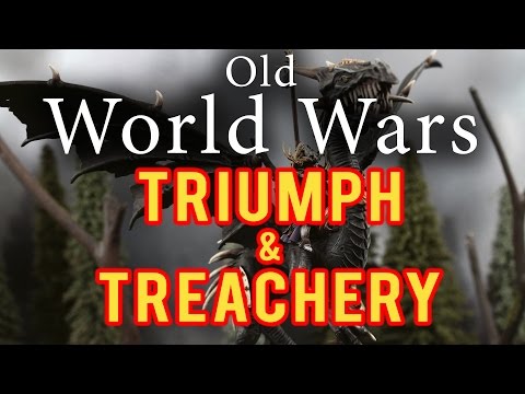 Triumph and Treachery Warhammer Fantasy Battle Report - Old World Wars Ep 143