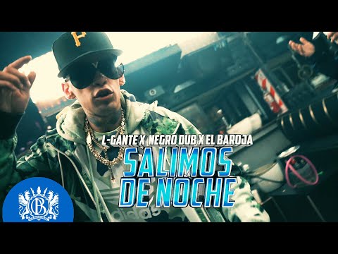 L-gante x Negro Dub x El Baroja - Salimos De Noche
