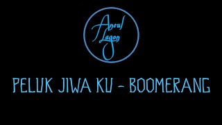 Download lagu karaoke peluk jiwa ku boomerang mp3 Download lagu karaoke peluk jiwa ku boomerang mp3