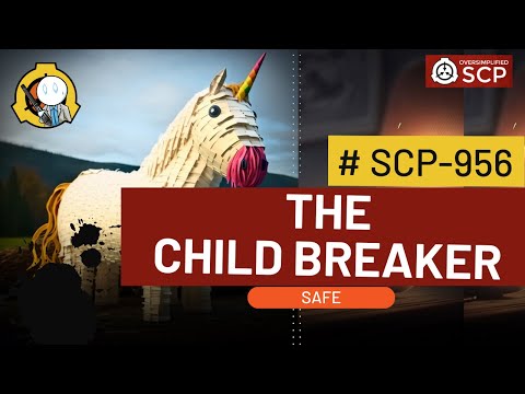 Oversimplified SCP Chapter 44 - " SCP-956 The Child Breaker"