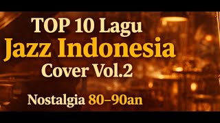 Download lagu TOP 10 Lagu Jazz Indonesia Cover Vol.2 | Nostalgia 80–90an mp3