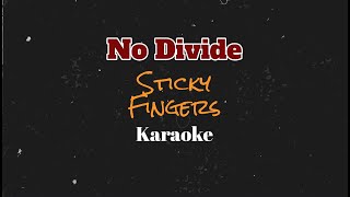 No Divide Sticky Fingers Karaoke