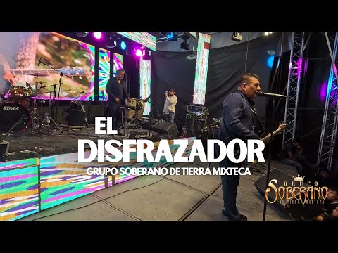 El Disfrazador (En Vivo Desde Guatemala) - Grupo Soberano De Tierra Mixteca