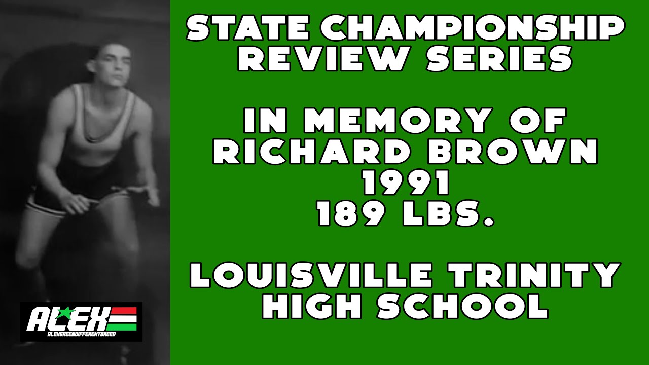 State Wrestling Championship match review - In Memory of Richard Brown (Lou. Trinity; 1991, 189 lbs)
