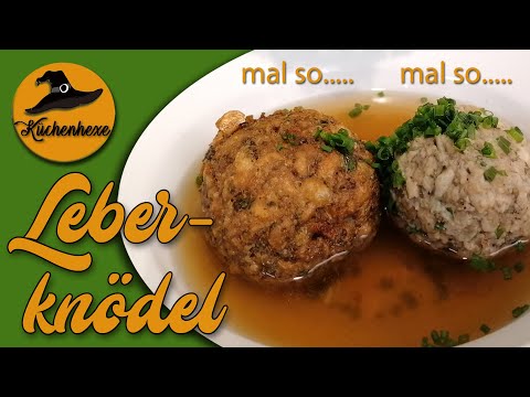 Leberknödel (mal so mal so )