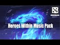 Heroes Within Music Pack ( Full ) - Dota 2 