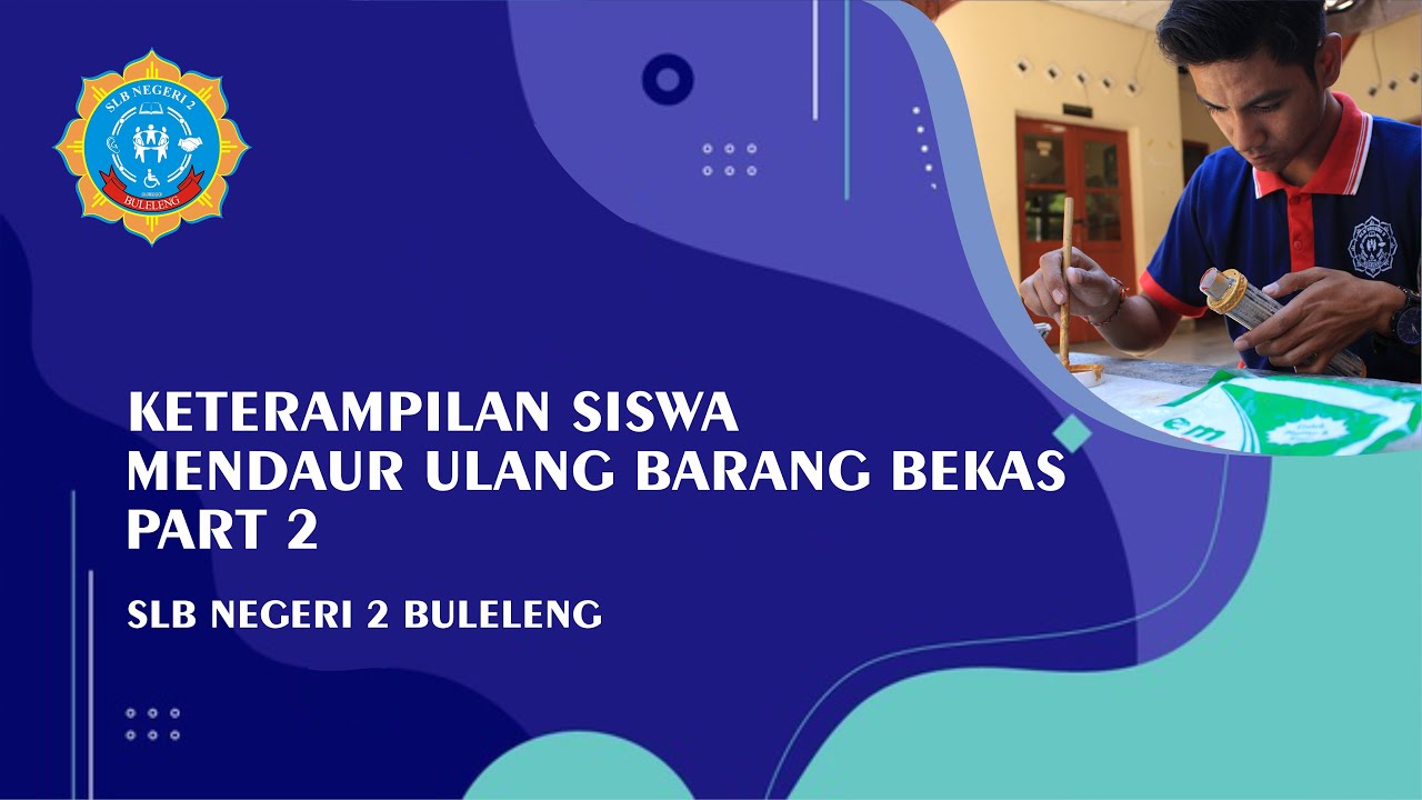 FINISHING KETERAMPILAN MENDAUR ULANG BARANG BEKAS - Kadek Rediarta ( Part 2 )