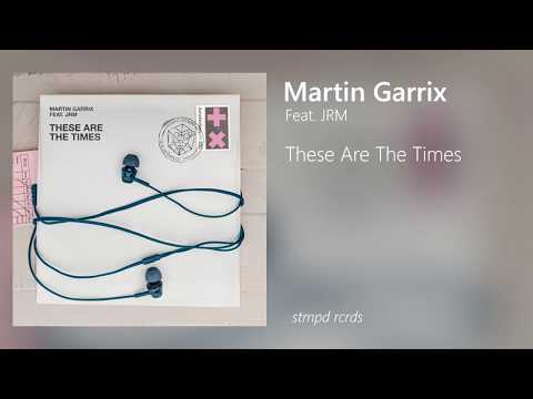 Martin Garrix feat. JRM - These Are The Times (Official Audio)