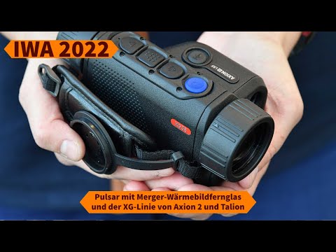 IWA 2022: Pulsar mit Merger-Wärmebildfernglas und der XG-Linie von Axion 2 und Talion