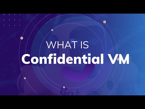 What is a Confidential VM