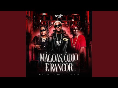 Mágoas, Ódio e Rancor