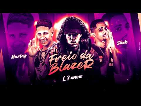 MC MARLEY, MC SHEK FEAT. L7NNON - FREIO DA BLAZER - REMIX BREGA FUNK