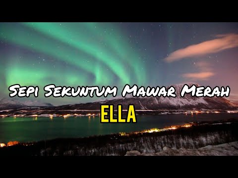 Ella - Sepi Sekuntum Mawar Merah (lirik)