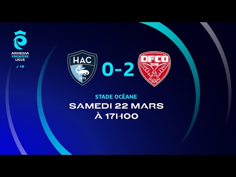 J18 I Havre AC – Dijon FCO(0-2), le résumé I Première Ligue FFF 2024-2025