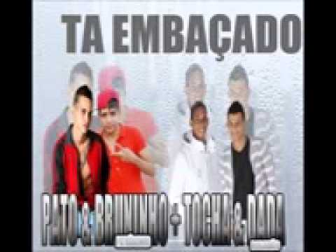 MC TOCHA E DADA BOLADÃO E MC PATO E BRUNINHO PATRÃOZINHO   TA EMBAÇADO   DJ AFORÇA JP   2013