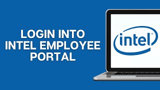 How To Login Into Intel Employee Portal 2025 | Intel Workday Login