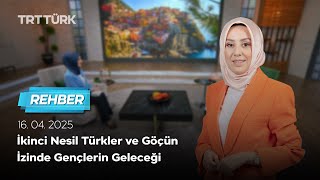 İkinci Nesil Türkler ve Göçün İzinde Gençlerin Geleceği | Rehber – 16.