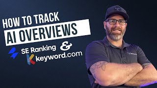How to Track AI Overviews with SE Ranking & Keyword.com