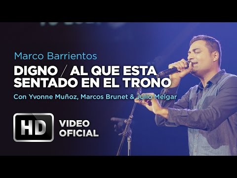 #Digno #AlQueEstaSentado - Marco Barrientos Ft. Yvonne Muñoz, Marcos Brunet & Julio Melgar
