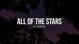 All of the stars - Ed Sheeran (lyrics)