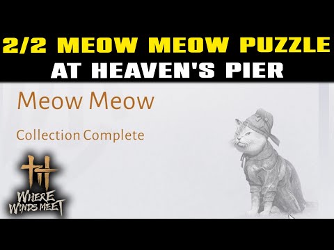 2 MEOW MEOW Heaven's Pier | Where Winds Meet Cat Quest | 2/2 Meow Meow Puzzle Locations